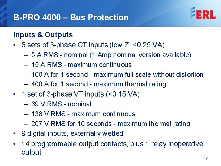 B-PRO 4000 – Bus Protection Inputs & Outputs • 6 sets of 3 -phase