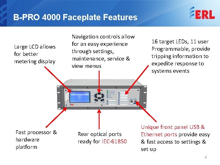 B-PRO 4000 Faceplate Features Large LCD allows for better metering display Fast processor &