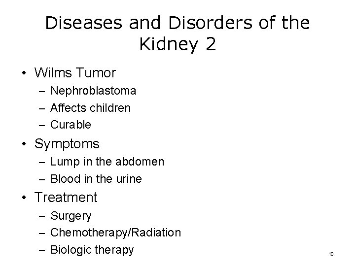 Diseases and Disorders of the Kidney 2 • Wilms Tumor – Nephroblastoma – Affects