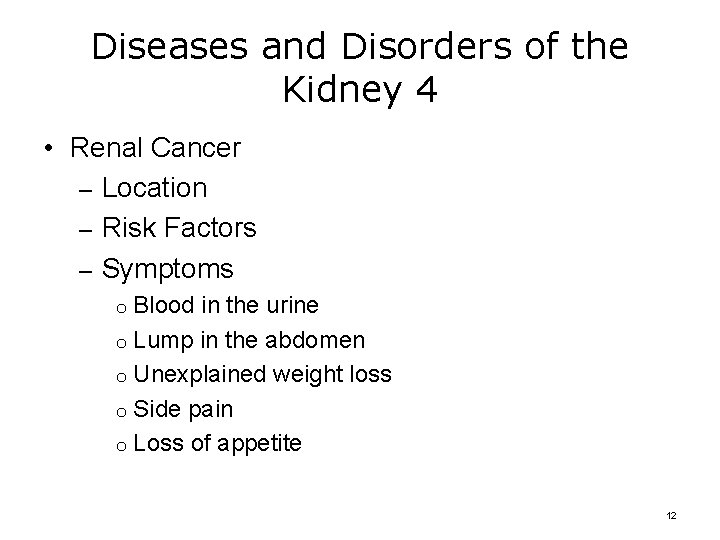 Diseases and Disorders of the Kidney 4 • Renal Cancer – Location – Risk