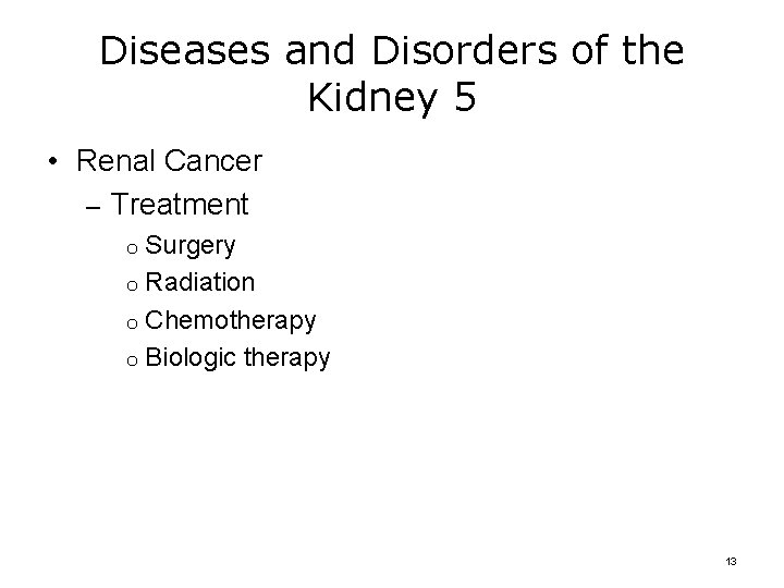 Diseases and Disorders of the Kidney 5 • Renal Cancer – Treatment Surgery o