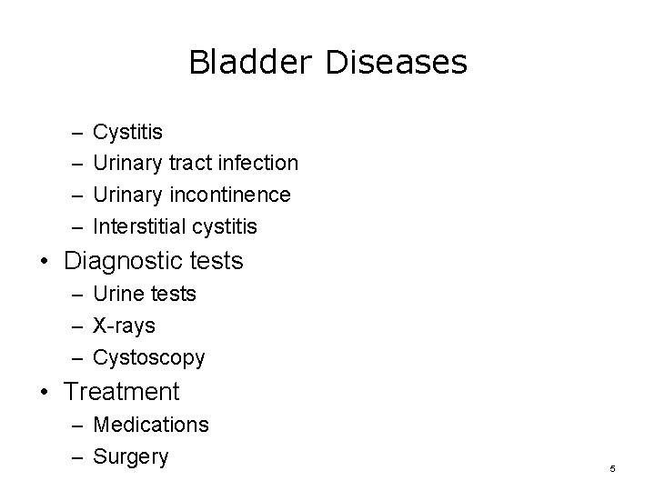 Bladder Diseases – Cystitis – Urinary tract infection – Urinary incontinence – Interstitial cystitis