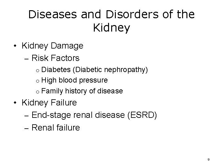 Diseases and Disorders of the Kidney • Kidney Damage – Risk Factors Diabetes (Diabetic