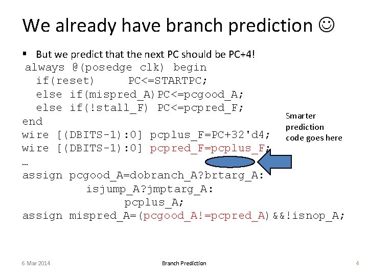 We already have branch prediction § But we predict that the next PC should