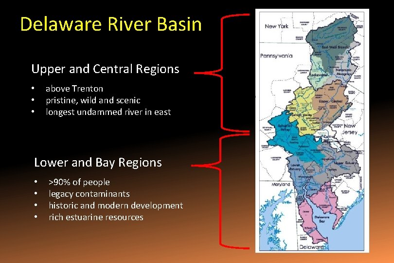 Delaware River Basin Upper and Central Regions • • • above Trenton pristine, wild