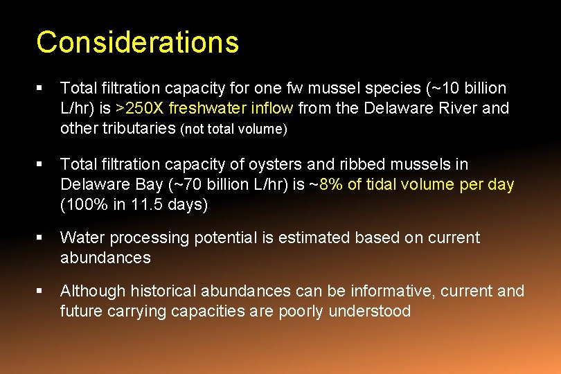 Considerations § Total filtration capacity for one fw mussel species (~10 billion L/hr) is