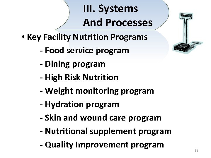 III. Systems And Processes • Key Facility Nutrition Programs - Food service program -