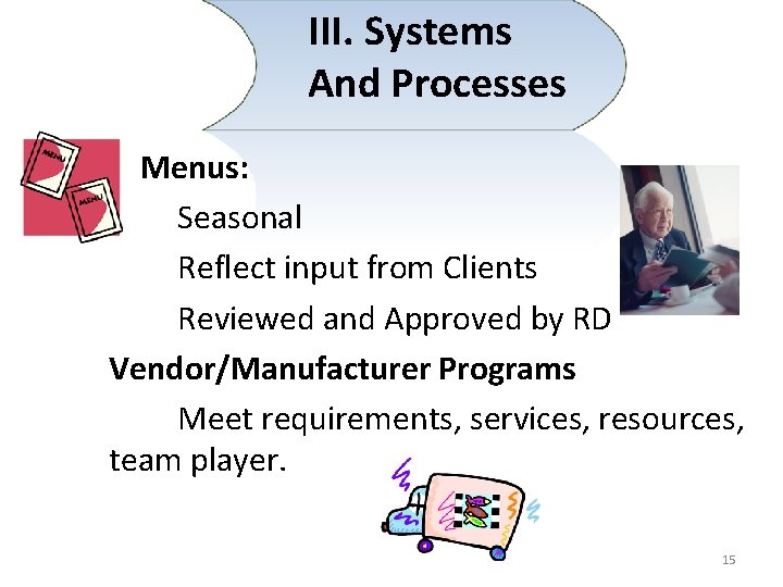 III. Systems And Processes Menus: Seasonal Reflect input from Clients Reviewed and Approved by