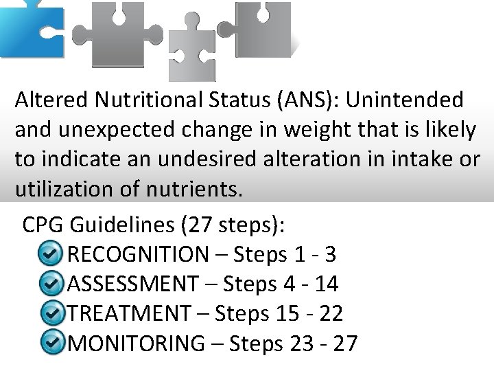Altered Nutritional Status (ANS): Unintended and unexpected change in weight that is likely to