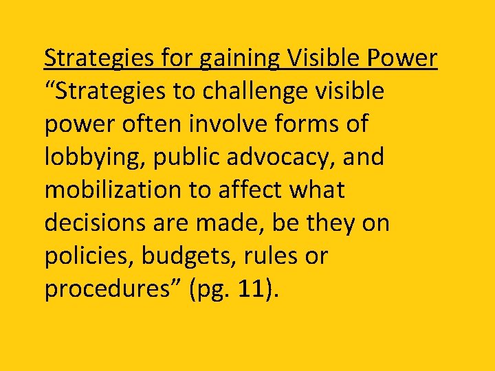 Strategies for gaining Visible Power “Strategies to challenge visible power often involve forms of