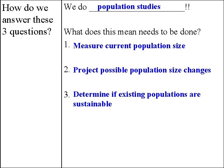 population studies How do we We do ___________!! answer these 3 questions? What does