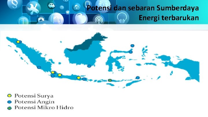 Potensi dan sebaran Sumberdaya Energi terbarukan 