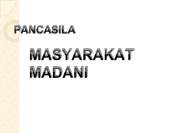PANCASILA MASYARAKAT MADANI 