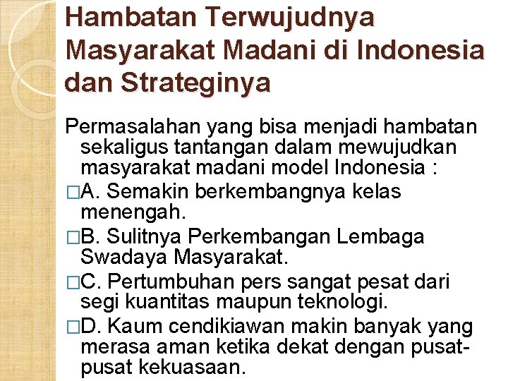 Hambatan Terwujudnya Masyarakat Madani di Indonesia dan Strateginya Permasalahan yang bisa menjadi hambatan sekaligus