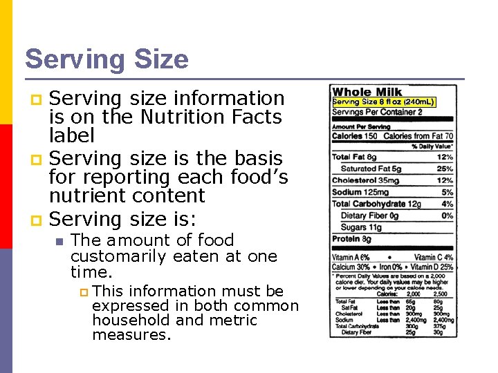 Serving Size Serving size information is on the Nutrition Facts label p Serving size