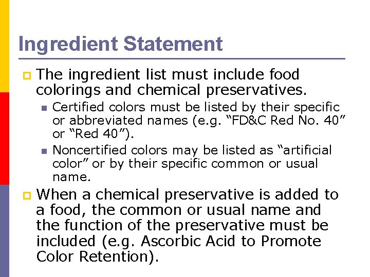 Ingredient Statement p The ingredient list must include food colorings and chemical preservatives. n