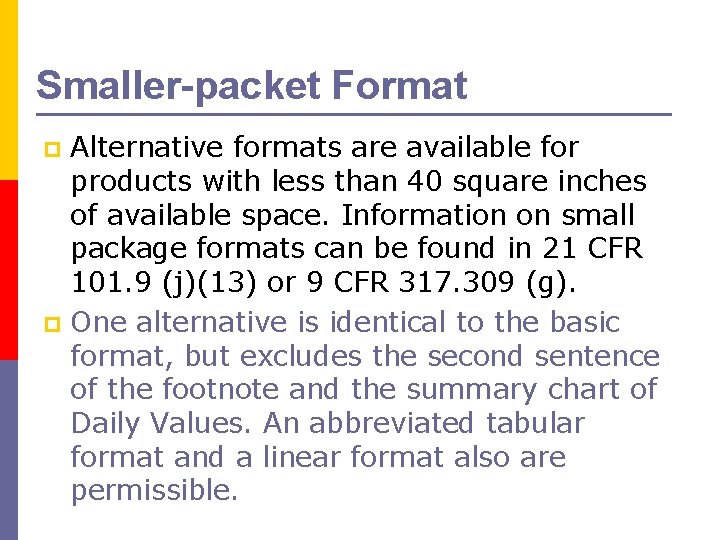 Smaller-packet Format Alternative formats are available for products with less than 40 square inches