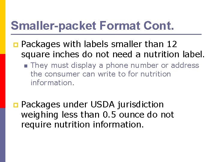 Smaller-packet Format Cont. p Packages with labels smaller than 12 square inches do not