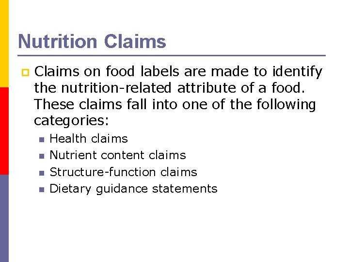 Nutrition Claims p Claims on food labels are made to identify the nutrition-related attribute