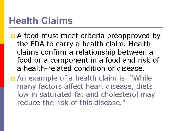 Health Claims A food must meet criteria preapproved by the FDA to carry a