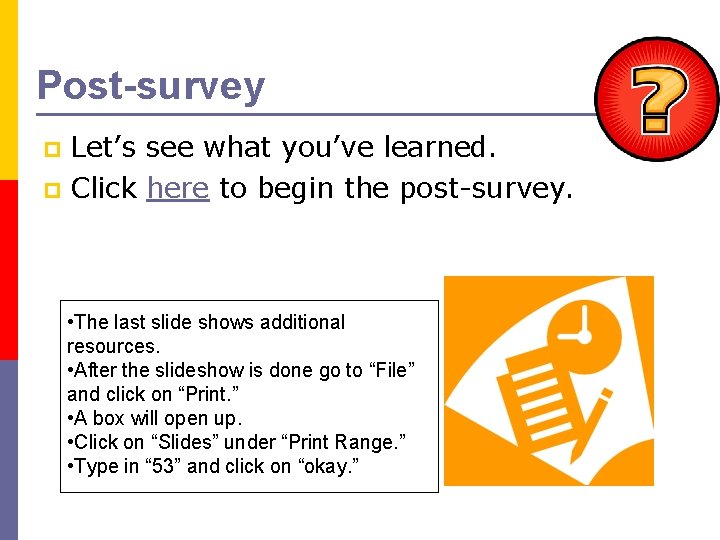Post-survey Let’s see what you’ve learned. p Click here to begin the post-survey. p