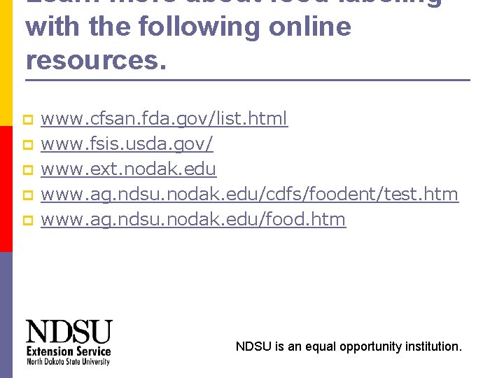 Learn more about food labeling with the following online resources. p p p www.