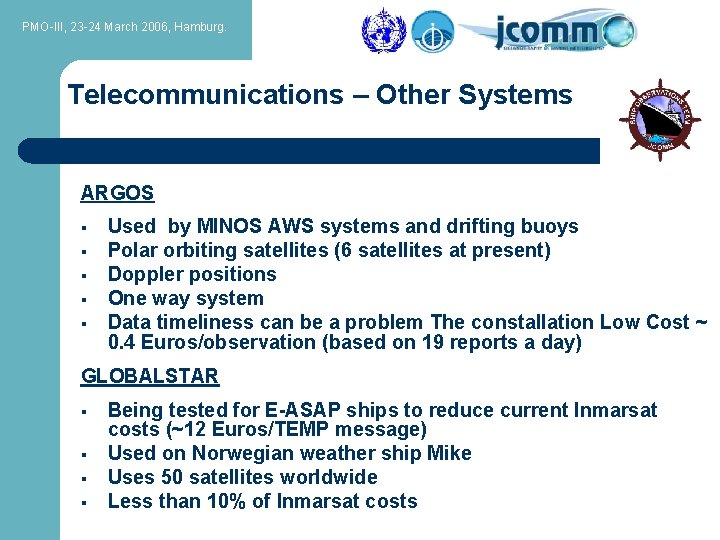 PMO-III, 23 -24 March 2006, Hamburg. Telecommunications – Other Systems ARGOS § § §