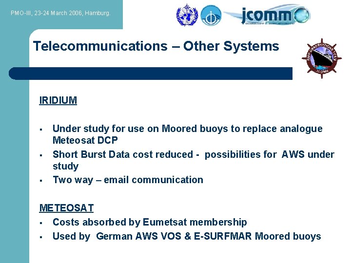 PMO-III, 23 -24 March 2006, Hamburg. Telecommunications – Other Systems IRIDIUM § § §