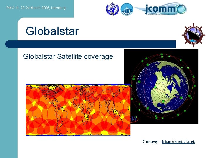 PMO-III, 23 -24 March 2006, Hamburg. Globalstar Satellite coverage Cortesy - http: //savi. sf.