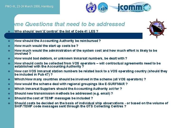 PMO-III, 23 -24 March 2006, Hamburg. Some Questions that need to be addressed v