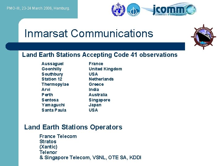 PMO-III, 23 -24 March 2006, Hamburg. Inmarsat Communications Land Earth Stations Accepting Code 41