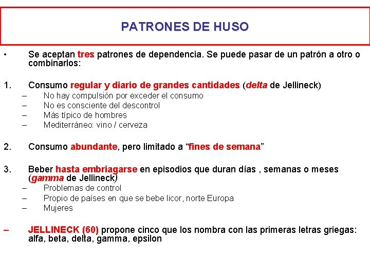 PATRONES DE HUSO • Se aceptan tres patrones de dependencia. Se puede pasar de