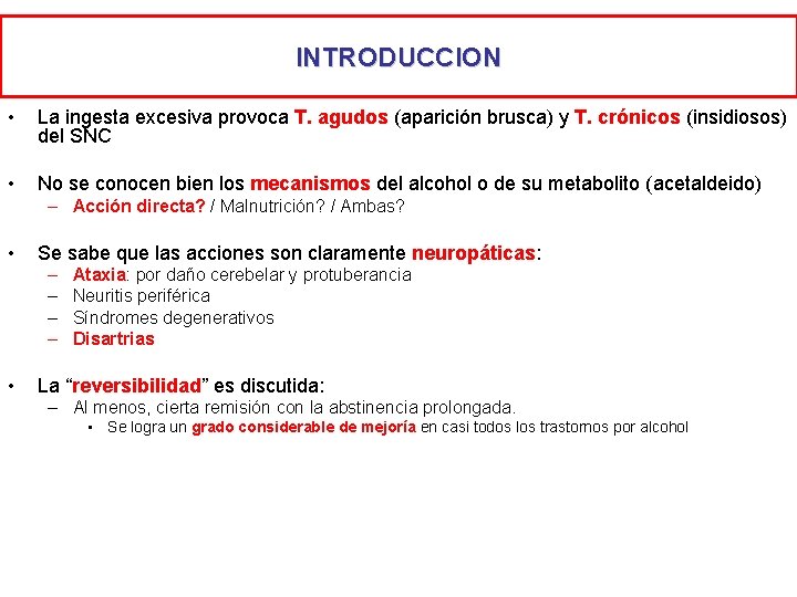 INTRODUCCION • La ingesta excesiva provoca T. agudos (aparición brusca) y T. crónicos (insidiosos)