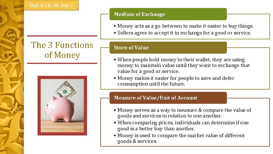 Unit 4, Ch. 10, Day 3 Medium of Exchange • Money acts as a