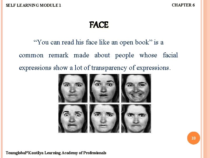 CHAPTER 6 SELF LEARNING MODULE 1 FACE “You can read his face like an