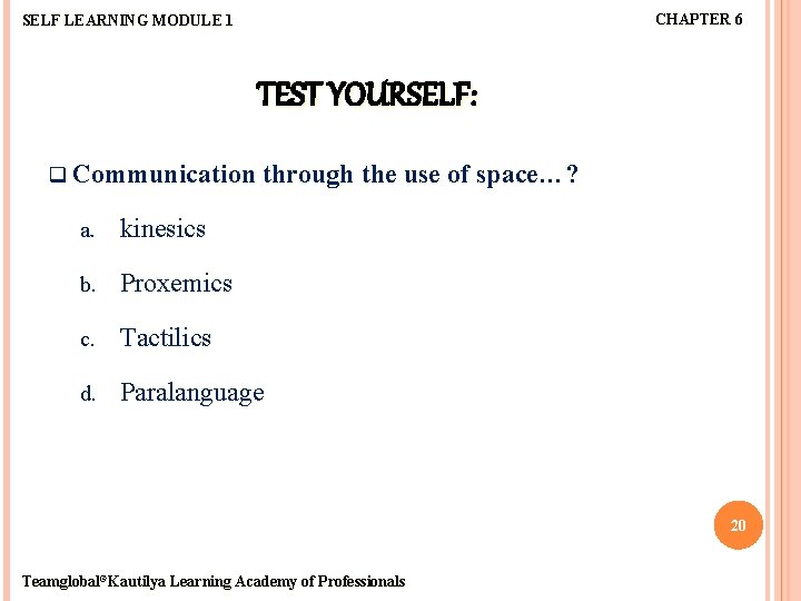 CHAPTER 6 SELF LEARNING MODULE 1 TEST YOURSELF: q Communication through the use of