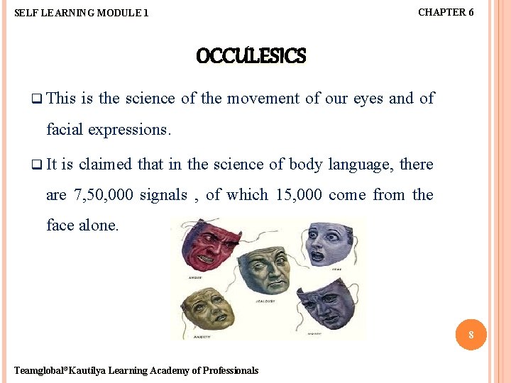 CHAPTER 6 SELF LEARNING MODULE 1 OCCULESICS q This is the science of the