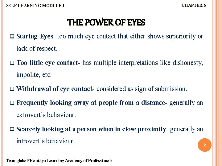 CHAPTER 6 SELF LEARNING MODULE 1 THE POWER OF EYES q Staring Eyes- too