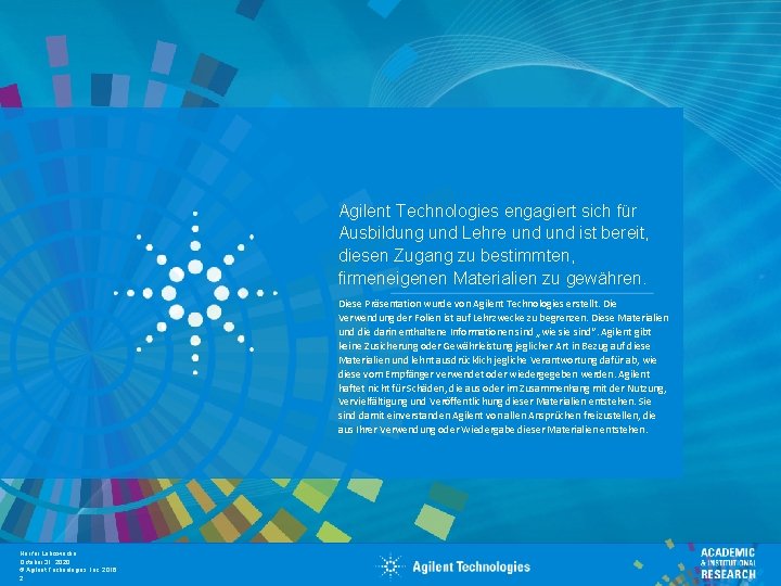   Agilent Technologies engagiert sich für Ausbildung und Lehre und ist bereit, diesen Zugang