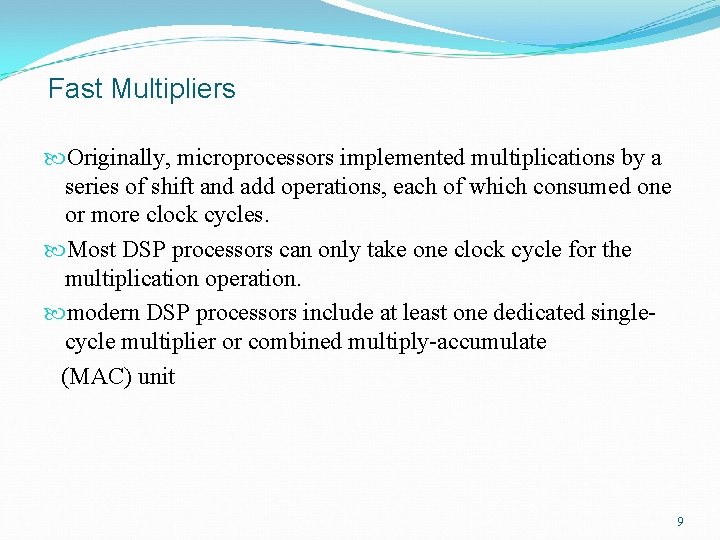 Fast Multipliers Originally, microprocessors implemented multiplications by a series of shift and add operations, Fast Multipliers Originally, microprocessors implemented multiplications by a series of shift and add operations,
