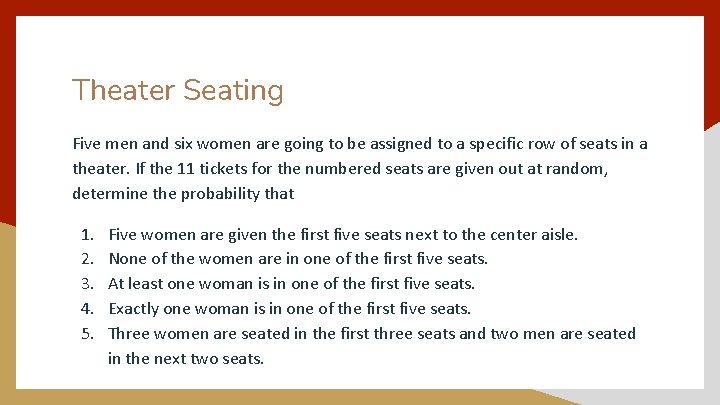 Theater Seating Five men and six women are going to be assigned to a