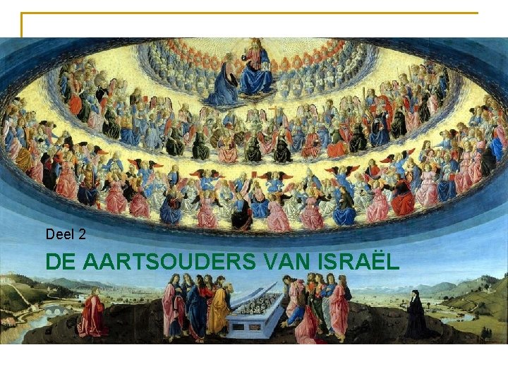 Deel 2 DE AARTSOUDERS VAN ISRAËL 