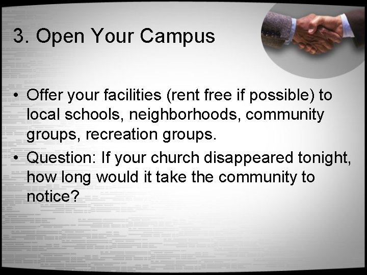 3. Open Your Campus • Offer your facilities (rent free if possible) to local