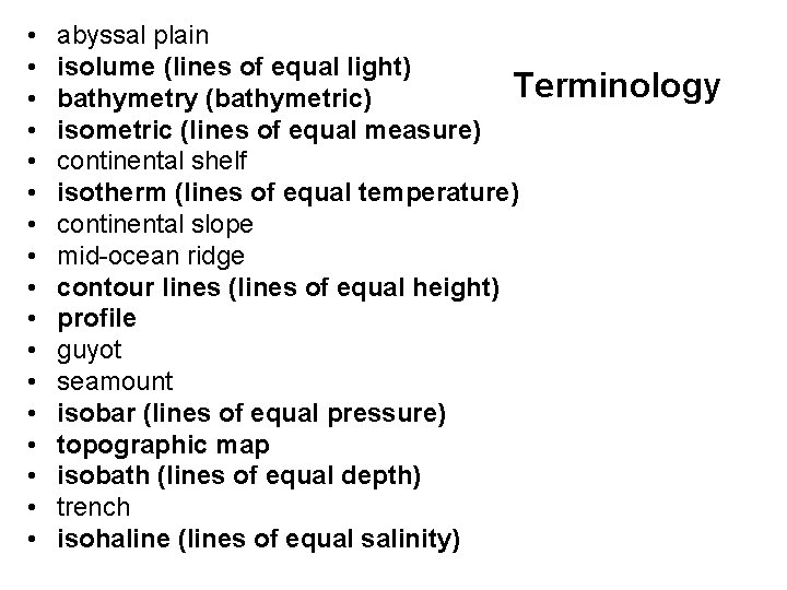  • • • • • abyssal plain isolume (lines of equal light) Terminology
