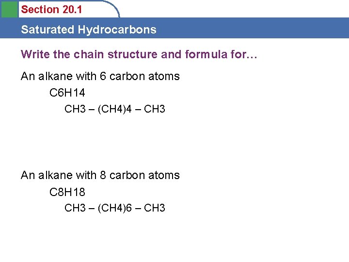 Section 20. 1 Saturated Hydrocarbons Write the chain structure and formula for… An alkane