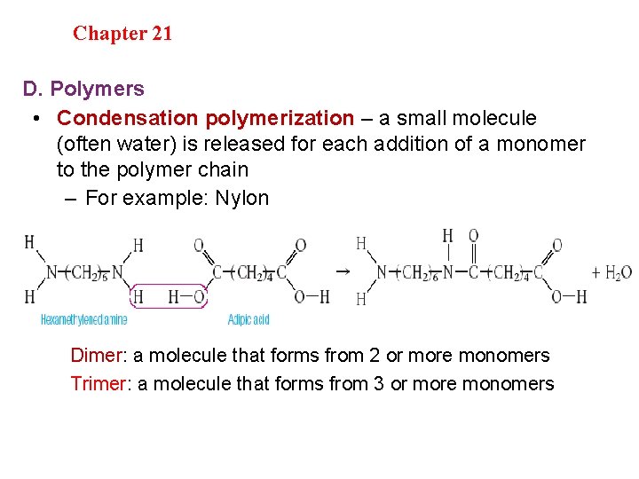 Section 20. 1 Chapter 21 Saturated Hydrocarbons D. Polymers • Condensation polymerization – a