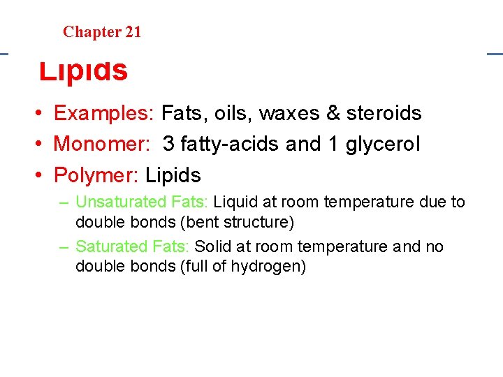 Section 20. 1 Section 20 -4 Chapter 21 Saturated Hydrocarbons Lipids • Examples: Fats,