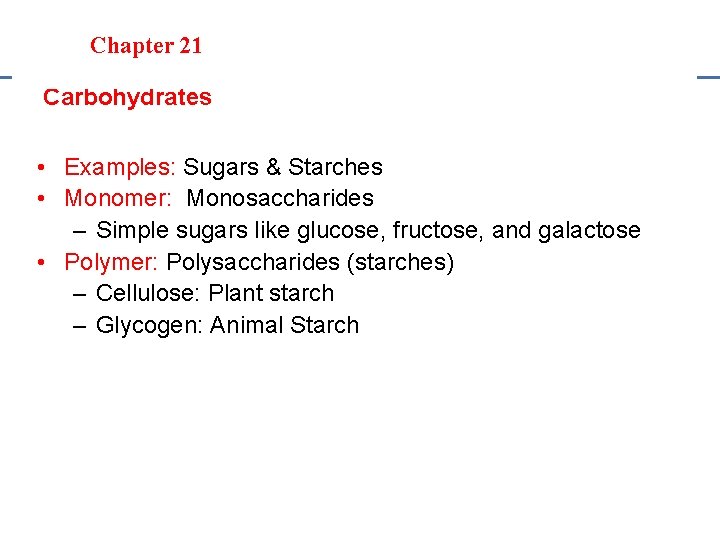 Section 20. 1 Section 20 -4 Chapter 21 Saturated Hydrocarbons Carbohydrates • Examples: Sugars
