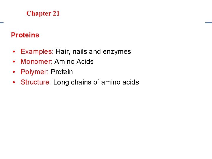 Section 20. 1 Section 20 -4 Chapter 21 Saturated Hydrocarbons Proteins • • Examples: