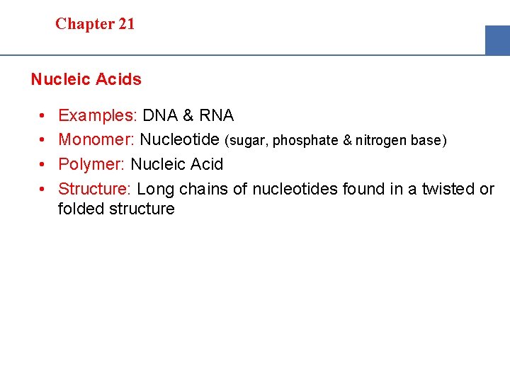 Section 20. 1 Chapter 21 Saturated Hydrocarbons Nucleic Acids • • Examples: DNA &